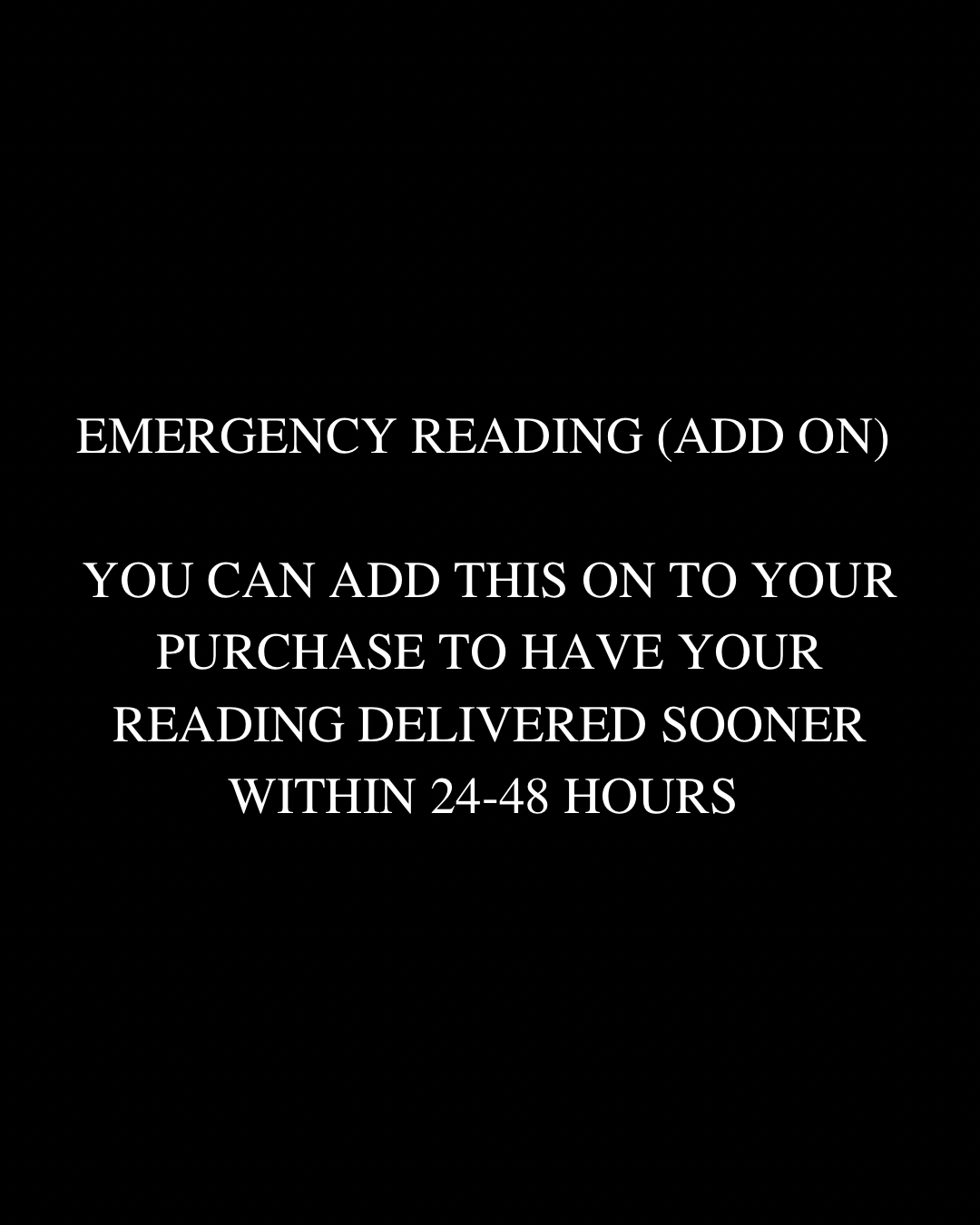 EMERGENCY READING (ADD ON) 24-48 HOUR DELIVERY