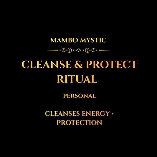 CLEANSE/PROTECTION RITUAL (CLEANSES NEGATIVE ENERGY, CLEARS ENERGY,PROTECTION)